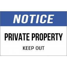 Notice - Private Property Keep Out  Sign